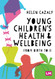 Young Children's Health and Wellbeing: from birth to 11