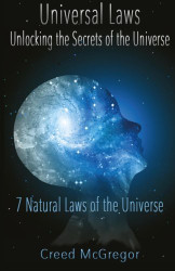 Universal Laws: Unlocking the Secrets of the Universe: 7 Natural Laws