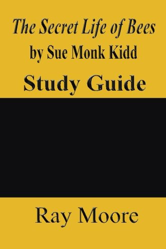 Secret Life of Bees by Sue Monk Kidd: A Study Guide