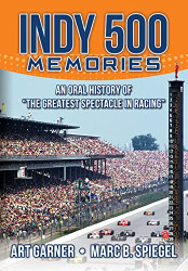 Indy 500 Memories: An Oral History of "The Greatest Spectacle