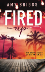 Fired Up (The Brotherhood of District 23)