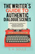 Writer's Guide to Authentic Dialogue Scenes