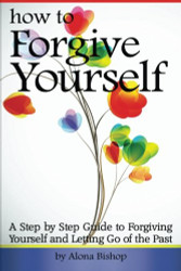 How to Forgive Yourself