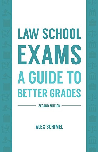 Law School Exams: A Guide to Better Grades