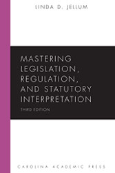 Mastering Legislation Regulation and Statutory Interpretation