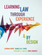 Learning Law Through Experience and By Design