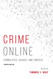 Crime Online: Correlates Causes and Context