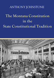 Montana Constitution in the State Constitutional Tradition