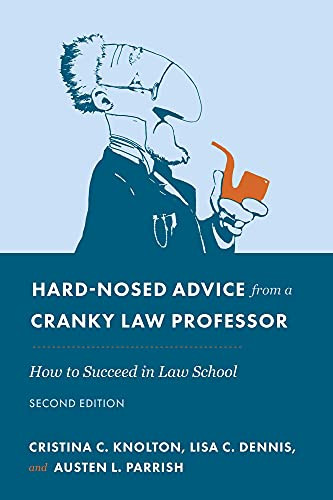 Hard-Nosed Advice from a Cranky Law Professor