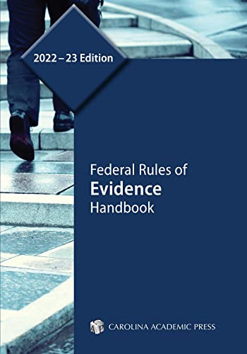Federal Rules of Evidence Handbook 2022-23 Edition