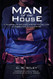 Man of the House: A Handbook for Building a Shelter That Will Last