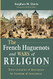 French Huguenots and Wars of Religion