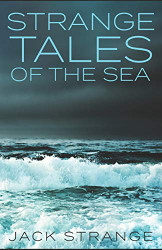 Strange Tales of the Sea (Jack's Strange Tales)