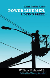 Short Stories About Power Linemen a Dying Breed