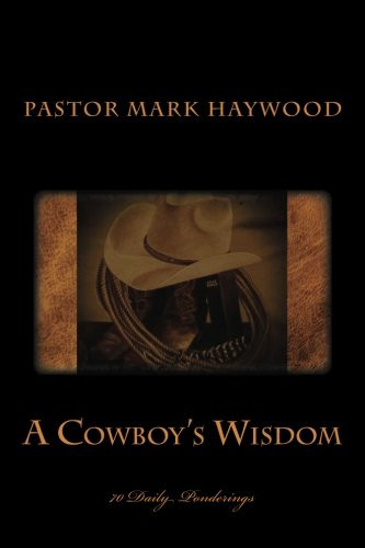 Cowboy's Wisdom: 70 Daily Ponderings