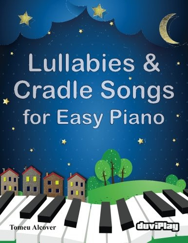 Lullabies & Cradle Songs for Easy Piano