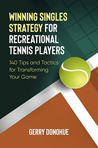 Winning Singles Strategy for Recreational Tennis Players