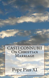 CASTI CONNUBII On Christian Marriage