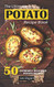Ultimate POTATO RECIPE BOOK