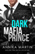 Dark Mafia Prince: A (Dangerous Royals)