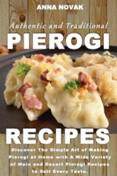 Authentic And Traditional Pierogi Recipes