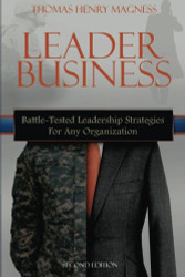 Leader Business: Battle-Tested Leadership Strategies For Any