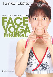 Ultimate Guide To The Face Yoga Method