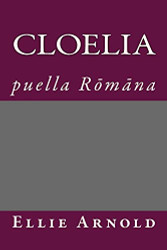 Cloelia: puella Romana (Latin Edition)