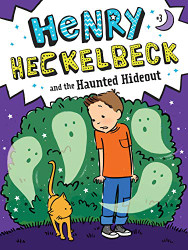 Henry Heckelbeck and the Haunted Hideout (3)