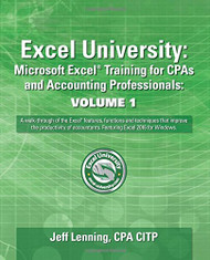 Excel University: Microsoft Excel Training for CPAs and Accounting Volume 1