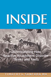 Inside: Understanding How Reactive Attachment Disorder Thinks