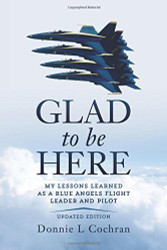Glad To Be Here: My lessons learned as a Blue Angels flight leader