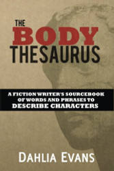 Body Thesaurus: A Fiction Writer's Sourcebook of Words and Phrases