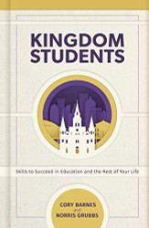 Kingdom Students: Skills to Succeed in Education and the Rest of Your