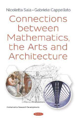 Connections Between Mathematics the Arts and Architecture