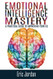 Emotional Intelligence Mastery