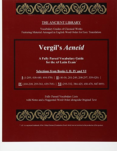 Vergil's Aeneid: A Fully Parsed Vocabulary Guide for the AP Latin