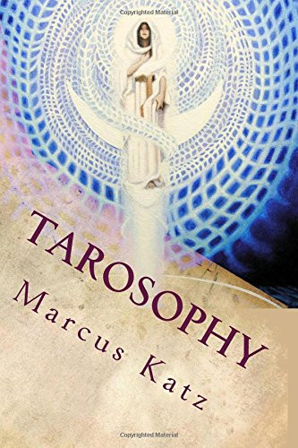 Tarosophy: Tarot to Engage Life Not Escape It