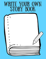 Write Your Own Story Book: Kids and Children