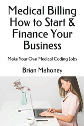 Medical Billing How to Start & Finance Your Business