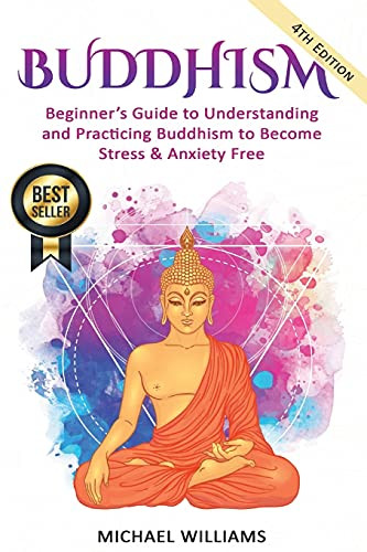 Buddhism: Beginner's Guide to Understanding & Practicing Buddhism