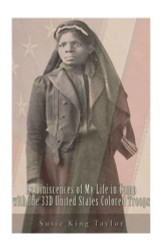 Reminiscences of My Life in Camp with the 33D United States Colored