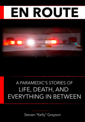 En Route: A Paramedic's Stories of Life Death and Everything