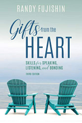 Gifts from the Heart: Skills for Speaking Listening and Bonding