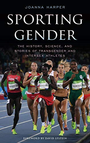 Sporting Gender: The History Science and Stories of Transgender