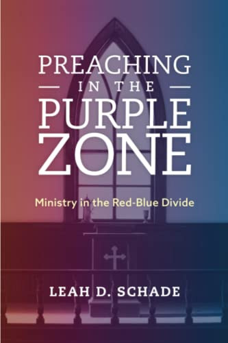 Preaching in the Purple Zone: Ministry in the Red-Blue Divide