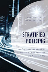 Stratified Policing: An Organizational Model for Proactive Crime