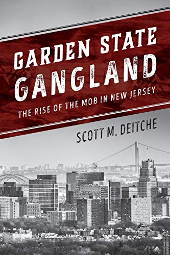 Garden State Gangland: The Rise of the Mob in New Jersey