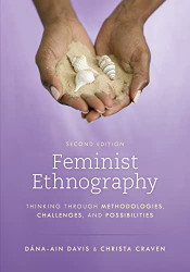 Feminist Ethnography: Thinking through Methodologies Challenges