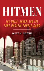Hitmen: The Mafia Drugs and the East Harlem Purple Gang